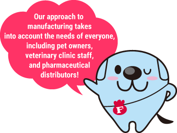 Our approach to manufacturing takes into account the needs of everyone, including pet owners, veterinary clinic owners, and pharmaceutical distributors!